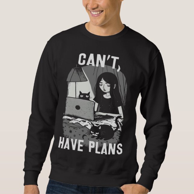 Sweatshirt Can t Have Plans Girl Home In Bed With Cats And La (Devant)
