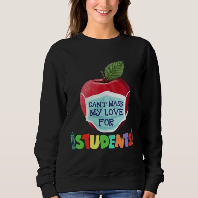 Sweatshirt Can t Mask My Love Of Teaching 100 Days Of School  (Devant)