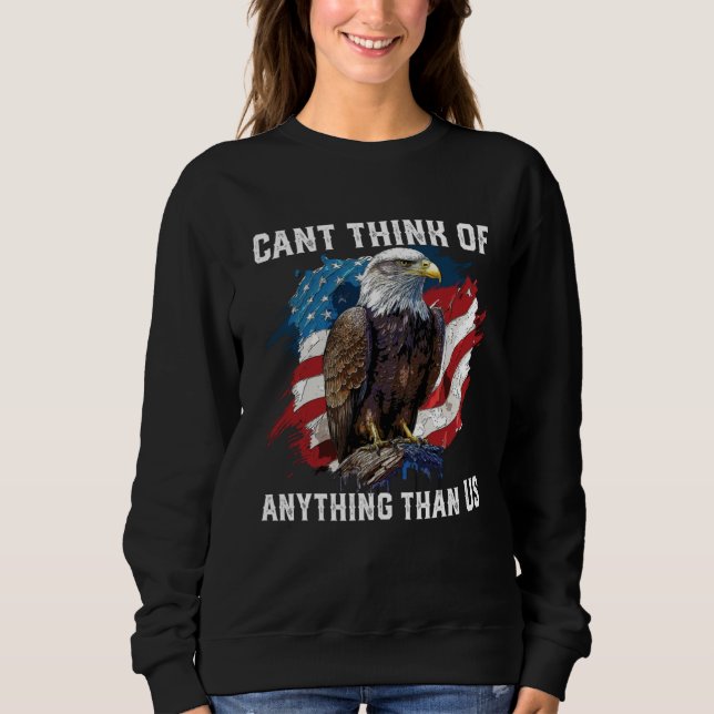 Sweatshirt Can Think Of Anything Than US 4th Of July American (Devant)