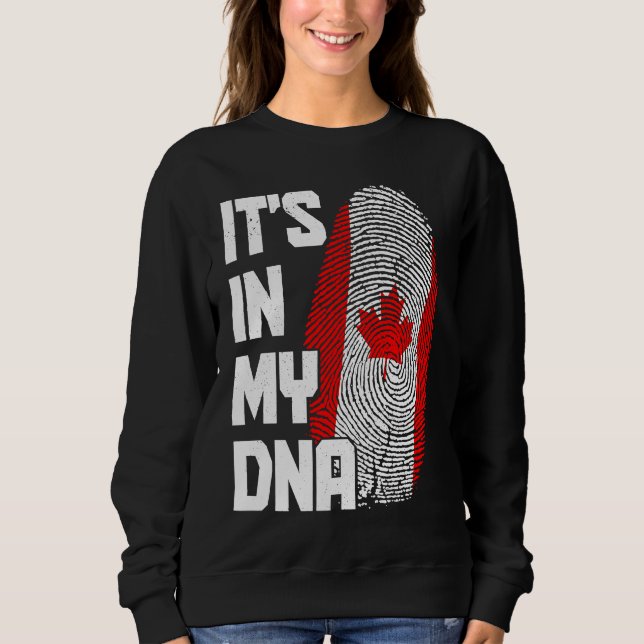 Sweatshirt Canada It's In My DNA Canadian Flag Pride Roots (Devant)
