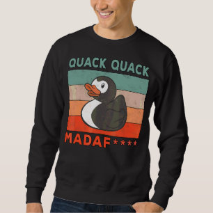 Sweatshirt Canard Duck Sayings Rubber Duck Quack Ducks 1