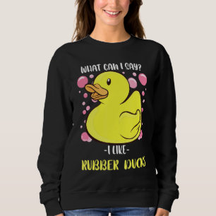 Sweatshirt Canard En Caoutchouc Que Puis-Je Dire Eau En Caout