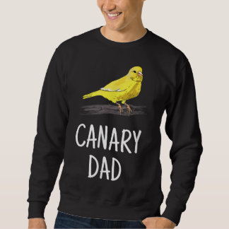 Sweatshirt Canary Papa Animal Bird Canary Lover Cadeau Pour P