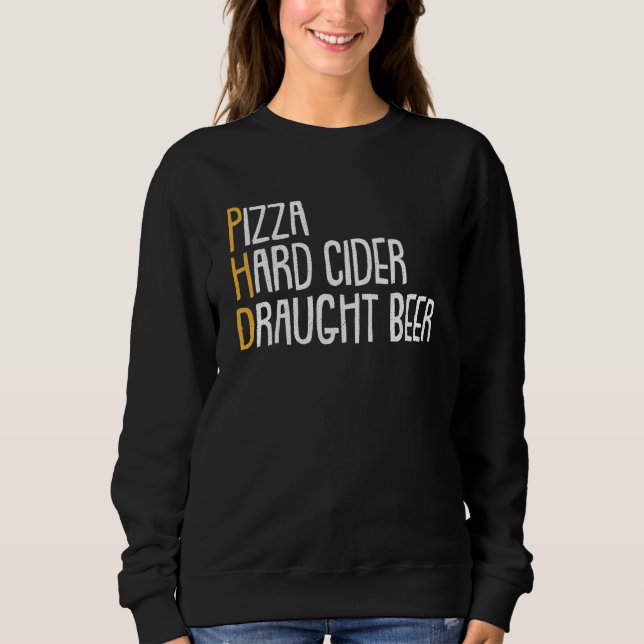 Sweatshirt Candidat au cidre de pizza Phd Boisson de bière (Devant)