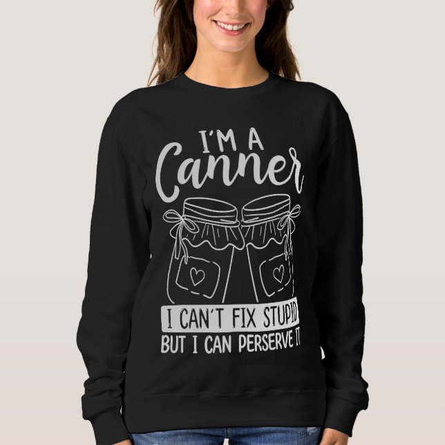 Sweatshirt Canner Homesteading Homegrown Food Perservation Ca (Devant)