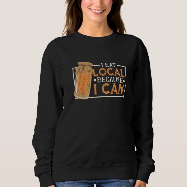 Sweatshirt Canning Jar Picks Je Mange Local Parce Que Je Peux (Devant)