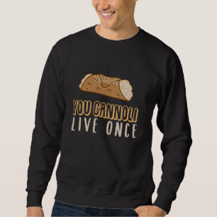 Sweatshirt Cannoli Siciliani Vous Cannoli Vivez Une Fois Sici
