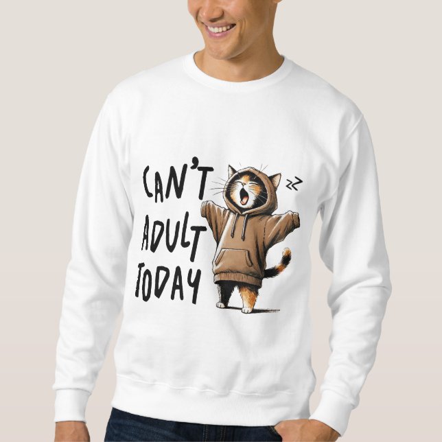 Sweatshirt Cant Adulte Aujourd'Hui (Devant)