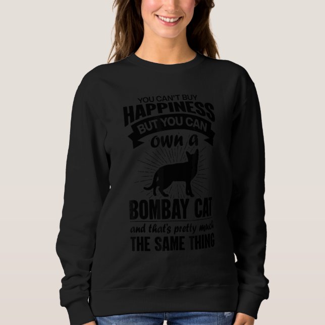 Sweatshirt Can't Buy Happiness But Can Buy A Bombay Cat (Devant)