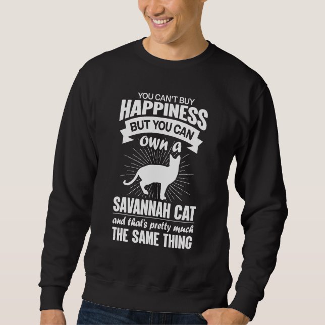 Sweatshirt Can't Buy Happiness But Can Buy A Savannah Cat 1 (Devant)