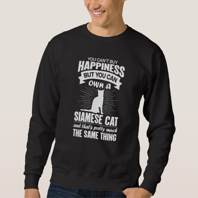 Sweatshirt Can't Buy Happiness But Can Buy A Siamese Cat  1 (Devant)