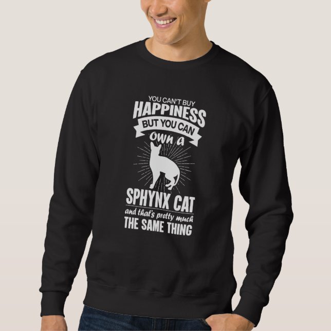 Sweatshirt Can't Buy Happiness But Can Buy A Sphynx Cat  1 (Devant)