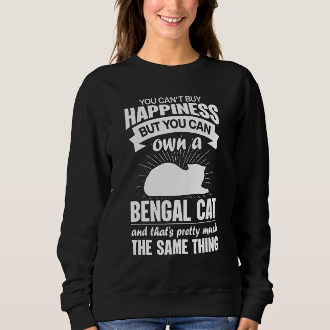 Sweatshirt Can't Buy Happiness But Can Buy An Bengal Cat 1 (Devant)