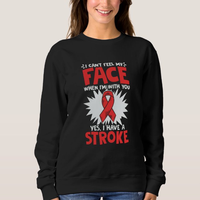 Sweatshirt Can't Feel Face Stroke Survivor Ribbon Stroke Awar (Devant)