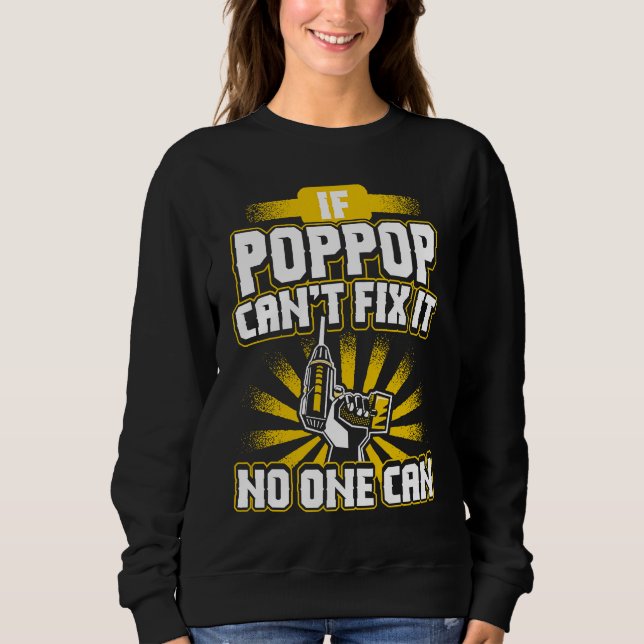 Sweatshirt Can't Fix It Poppop  for Dad Grandpa Fathers Day P (Devant)