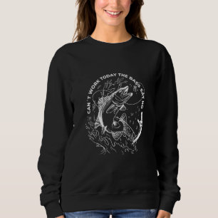 Sweatshirt Cant Work Today Pêche Poisson