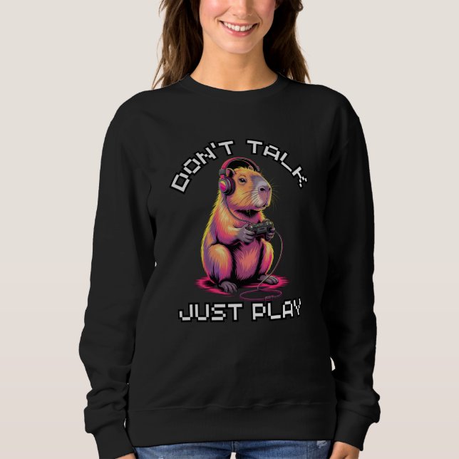 Sweatshirt Capybara Funny Video Games Don't Talk Just Play (Devant)