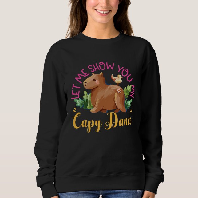Sweatshirt Capybara Let Me Show You My Capy Dance (Devant)