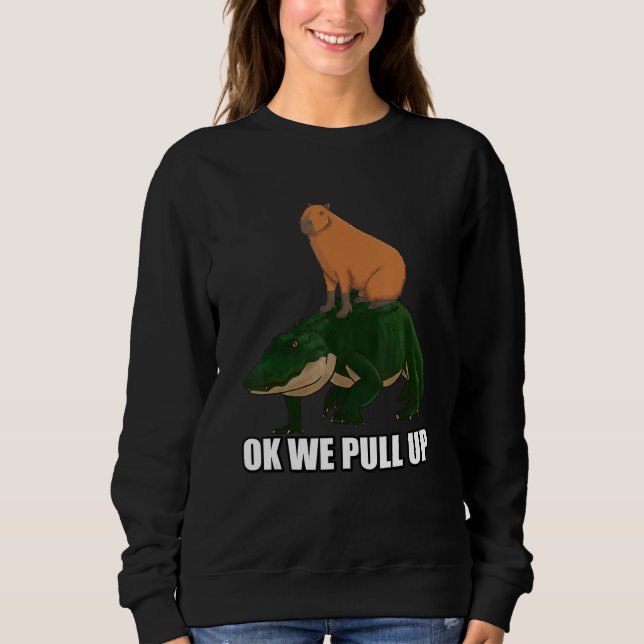 Sweatshirt Capybara standing on Alligator Meme Ok We Pull Up (Devant)