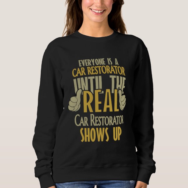 Sweatshirt Car Restorator Until The Real One Shows Up (Devant)