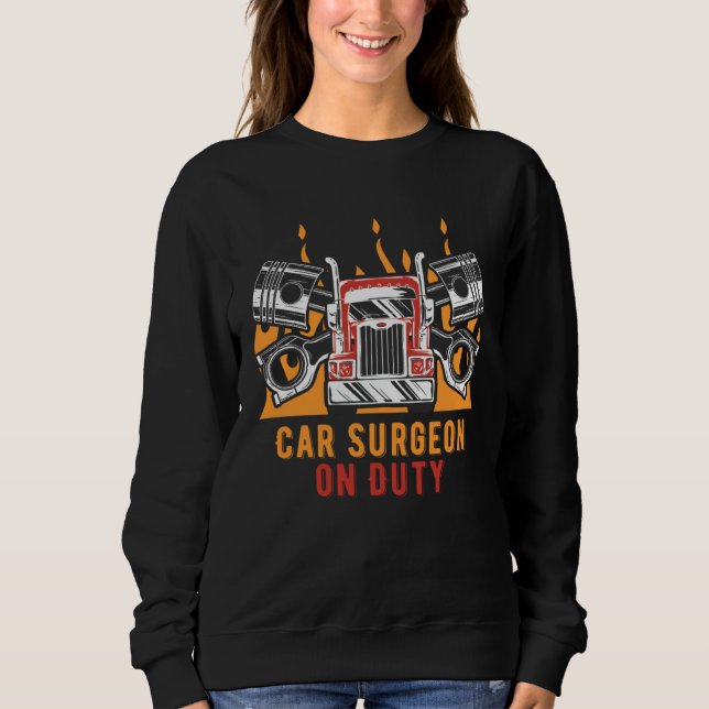 Sweatshirt Car Surgeon on Duty Mechanic Car  Car Repair (Devant)