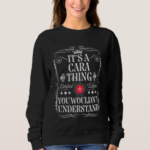 Sweatshirt Cara Nom C'est une chose Cara que vous ne comprend