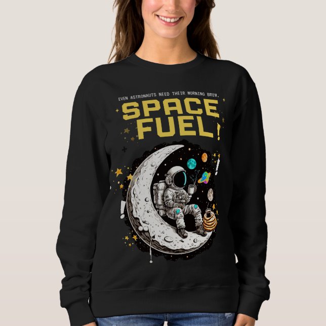 Sweatshirt Carburant Spatial – Amateur de café astronaute drô (Devant)