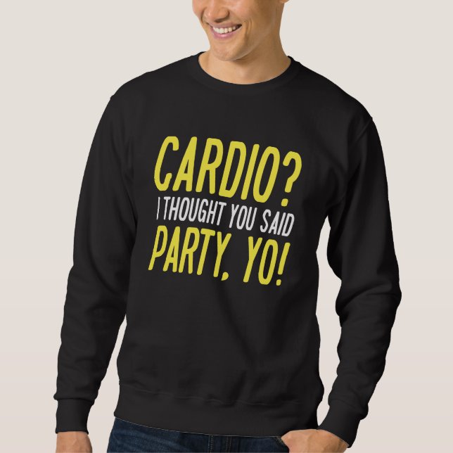 Sweatshirt Cardio Party Yo (Devant)