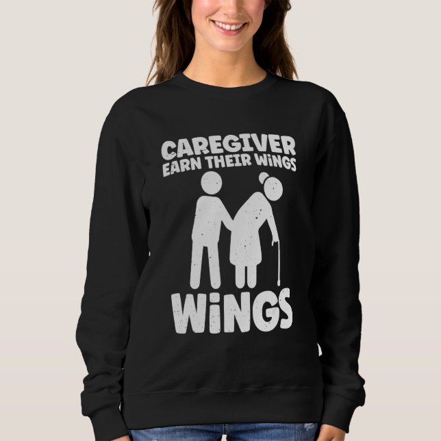 Sweatshirt Caregivers Earn Their Wings Everyday Stick Person  (Devant)