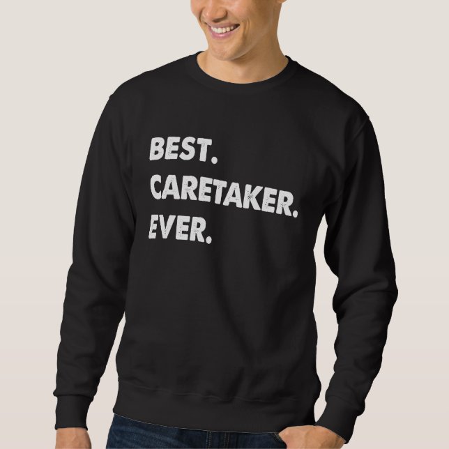 Sweatshirt Caretaker Profession Best Caretaker Ever (Devant)