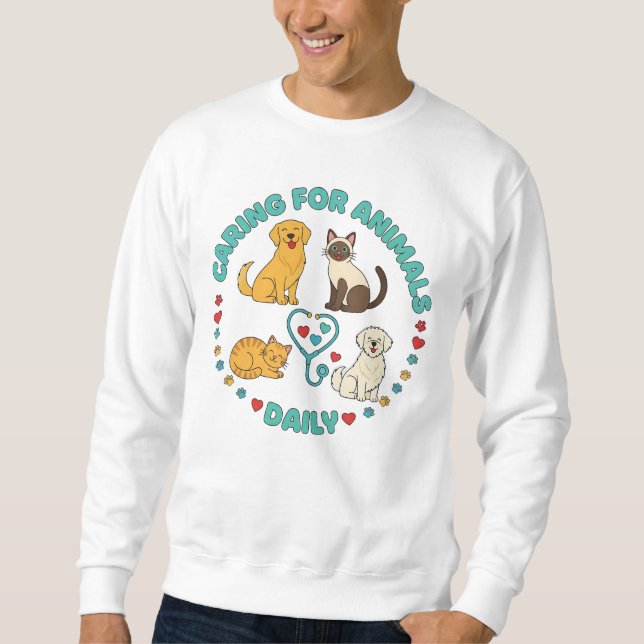 Sweatshirt Caring for Animals Daily Veterinarian Shirt – Vet  (Devant)