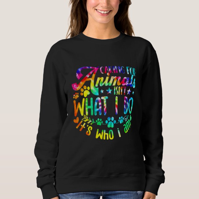 Sweatshirt Caring For Animals Isn't What I Do Adopted Cat Dog (Devant)
