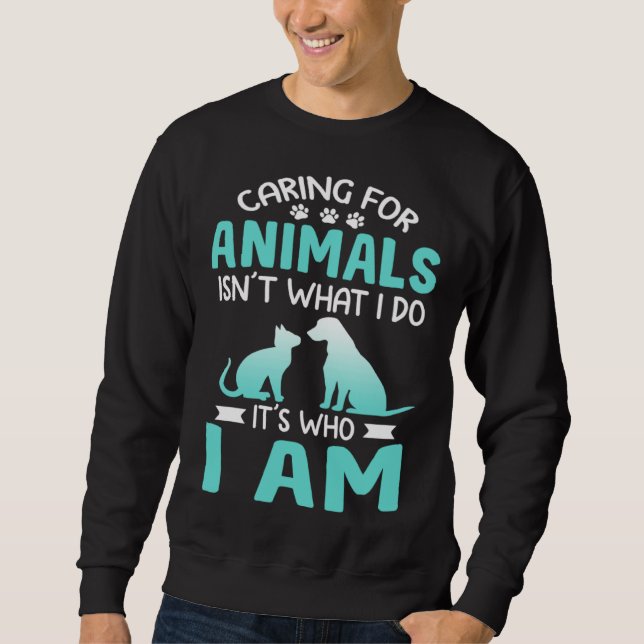 Sweatshirt Caring For Animals Who I Am  Veterinarian Rescue (Devant)