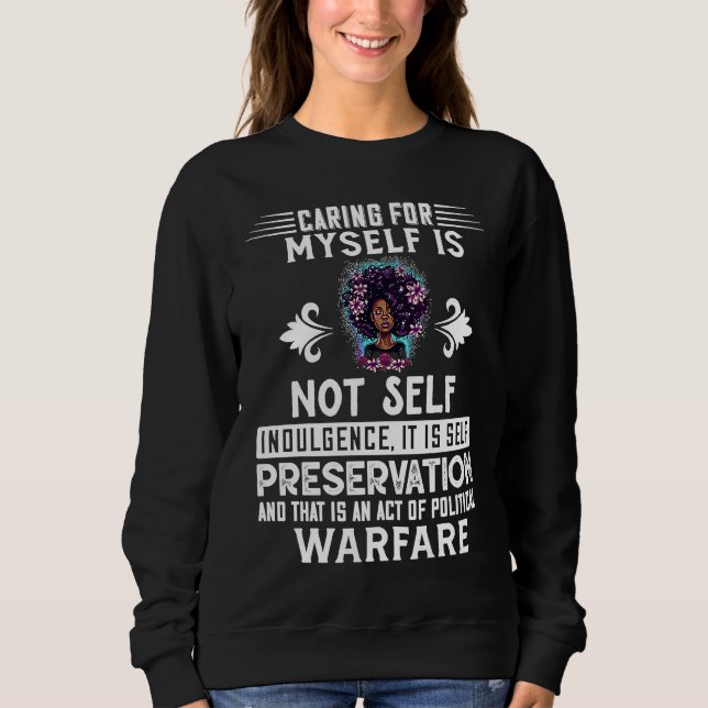 Sweatshirt Caring Myself Is Not Sel Indulgence Black History  (Devant)