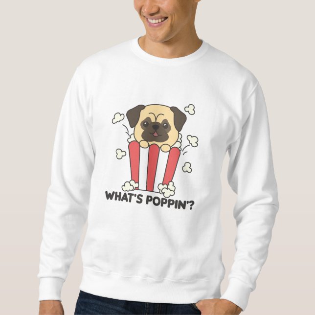Sweatshirt Carlin Chien Popcorn Whats Poppin Funny (Devant)