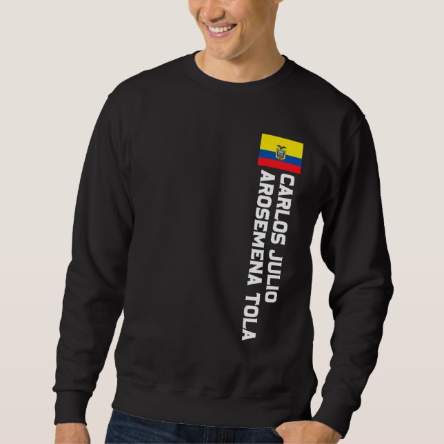 Sweatshirt Carlos Julio Arosemena Tola Ecuador Flag Emblem Es (Devant)