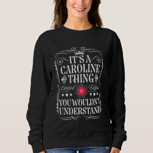 Sweatshirt Caroline s'appelle A Caroline Thing Vous ne voudri