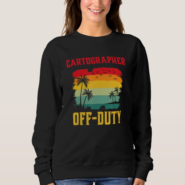 Sweatshirt Cartographer On Holiday Off Duty  Summer Break Out (Devant)