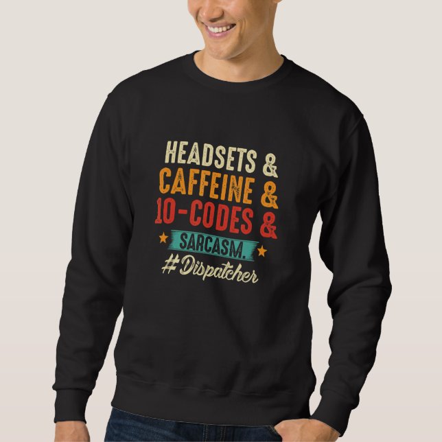 Sweatshirt Casques Caffeine 10 Codes & Sarcasm 911 Dispatche (Devant)