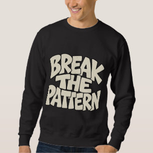 Sweatshirt Casser le schéma — Typographie de l'innovation dis