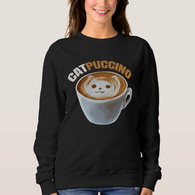 Sweatshirt Cat And Cappucino Makes Catpuccino In A Cup On Pur (Devant)