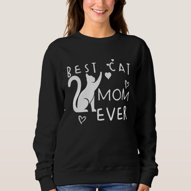 Sweatshirt Cat Best Cat Mom Ever Meow With My Cat Valentine C (Devant)