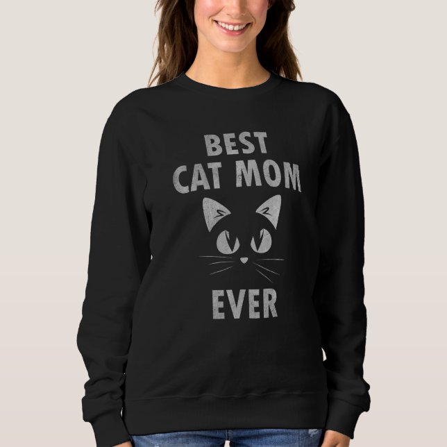 Sweatshirt Cat Best Cat Mom Ever Meow With My Cat Women (Devant)