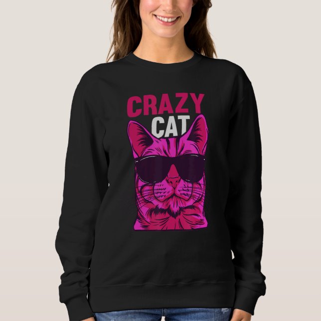 Sweatshirt Cat  Cat Owner  Cat Meme I Crazy Cat (Devant)