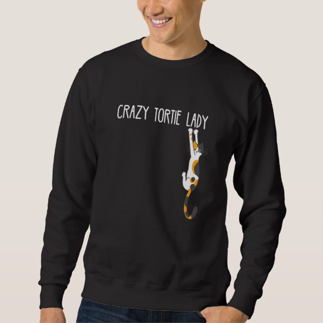 Sweatshirt Cat Crazy Tortie Lady Tortoise Shell Propriétaire  (Devant)