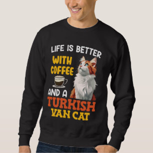 Sweatshirt Cat Daddy LIFE EST MEILLEUR AVEC CAFÉ ET VA TURQUE