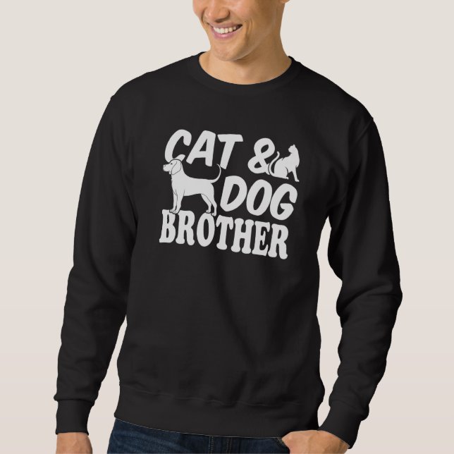 Sweatshirt Cat Dog Cat Owner Dog Owner Cat & Dog Brother (Devant)