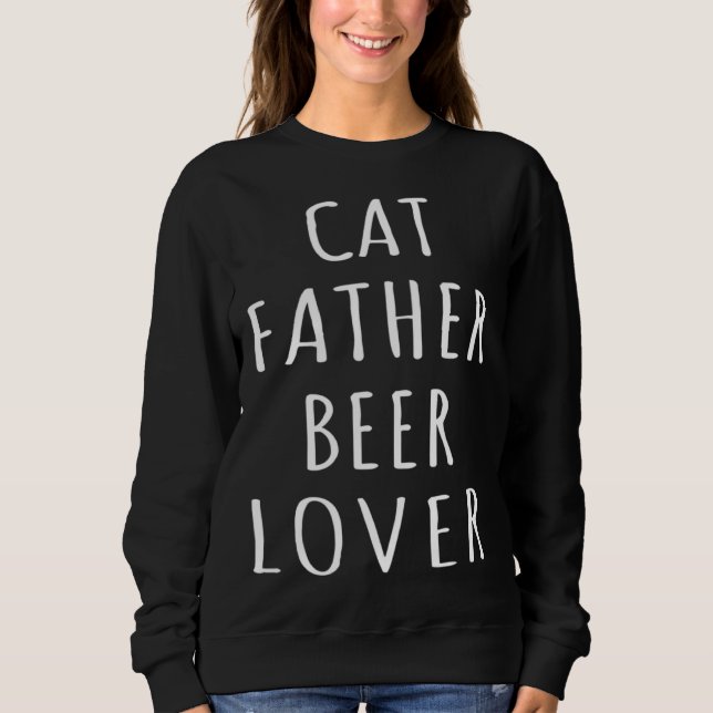 Sweatshirt Cat Father Beer  Kitten Daddy Beer Love Cat Dad  1 (Devant)