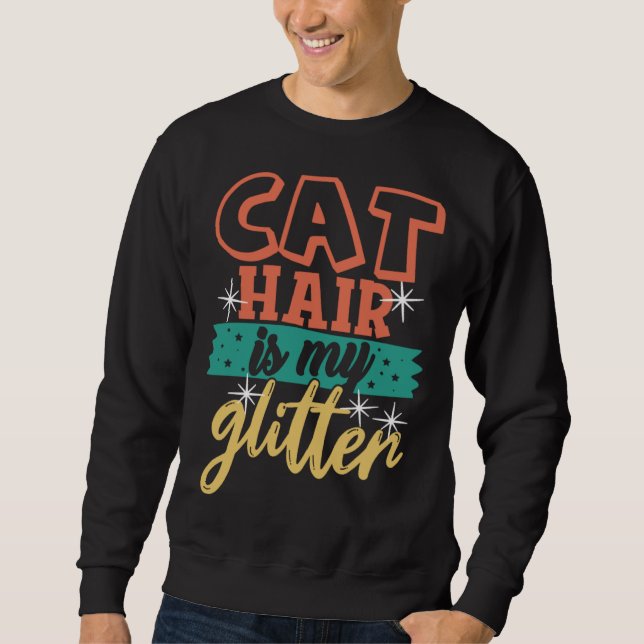 Sweatshirt Cat Hair is My Glitter  Ca Cat Mom Dad (Devant)