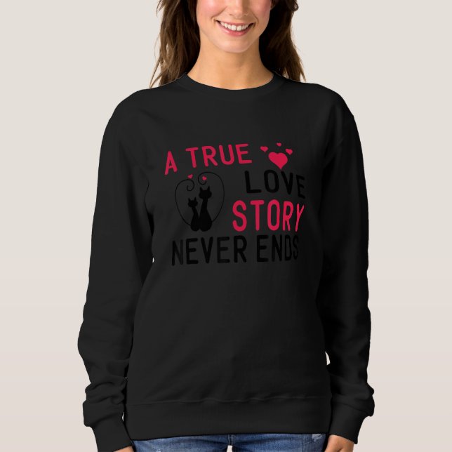 Sweatshirt Cat Lover True Love Story Wedding Bridal Shower Ba (Devant)
